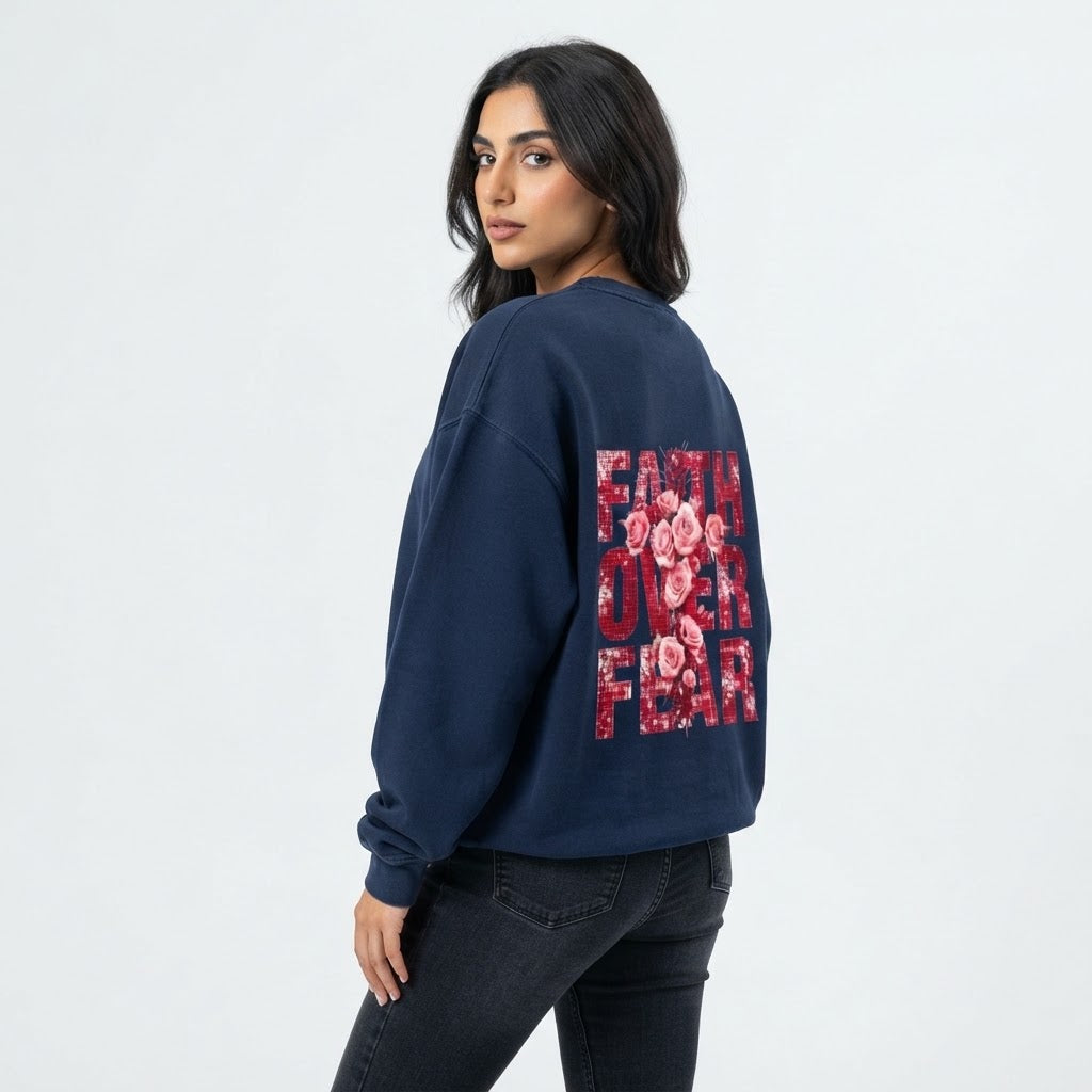 Faith Over Fear Sweatshirt