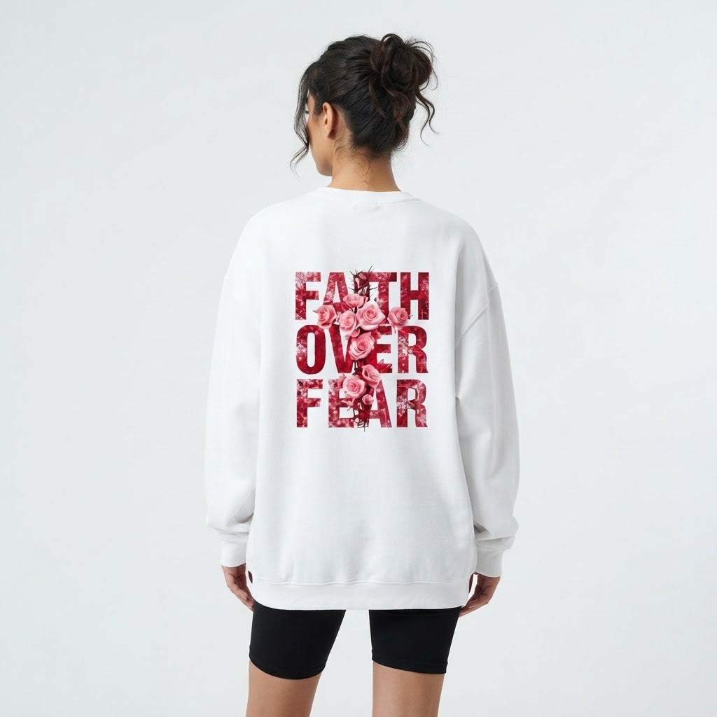 Faith Over Fear Sweatshirt
